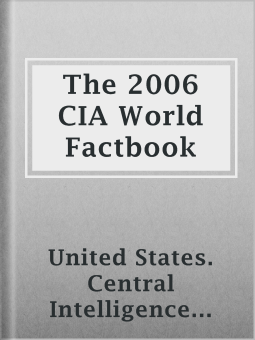 Title details for The 2006 CIA World Factbook by United States. Central Intelligence Agency - Available